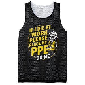 If I Die At Work Please Place My Ppe On Me Mesh Reversible Basketball Jersey Tank