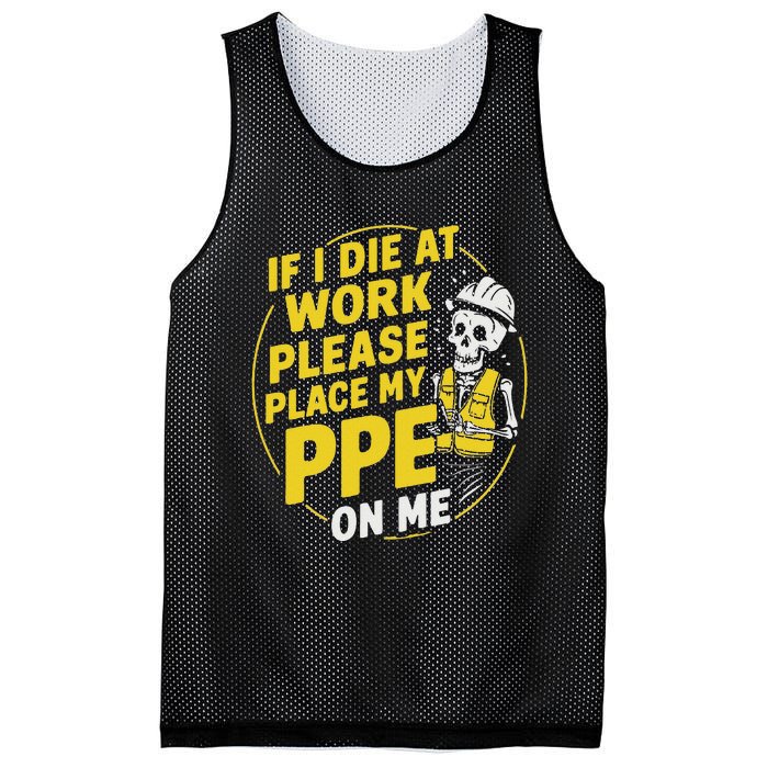 If I Die At Work Please Place My Ppe On Me Mesh Reversible Basketball Jersey Tank