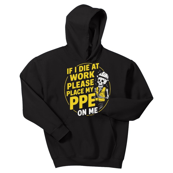 If I Die At Work Please Place My Ppe On Me Kids Hoodie