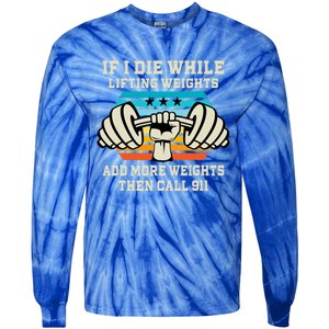 If I Die While Lifting Weights Funny Workout & Gym Tie-Dye Long Sleeve Shirt