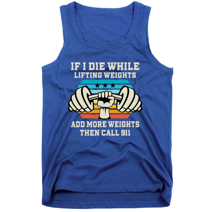 If I Die While Lifting Weights Funny Workout & Gym Tank Top