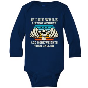 If I Die While Lifting Weights Funny Workout & Gym Baby Long Sleeve Bodysuit