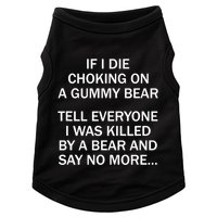 If I Die Choking On A Gummy Bear Tell Everyone I Was Killed Doggie Tank