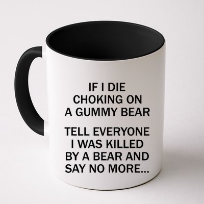 If I Die Choking On A Gummy Bear Tell Everyone I Was Killed Mug