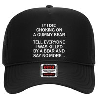 If I Die Choking On A Gummy Bear Tell Everyone I Was Killed Hat