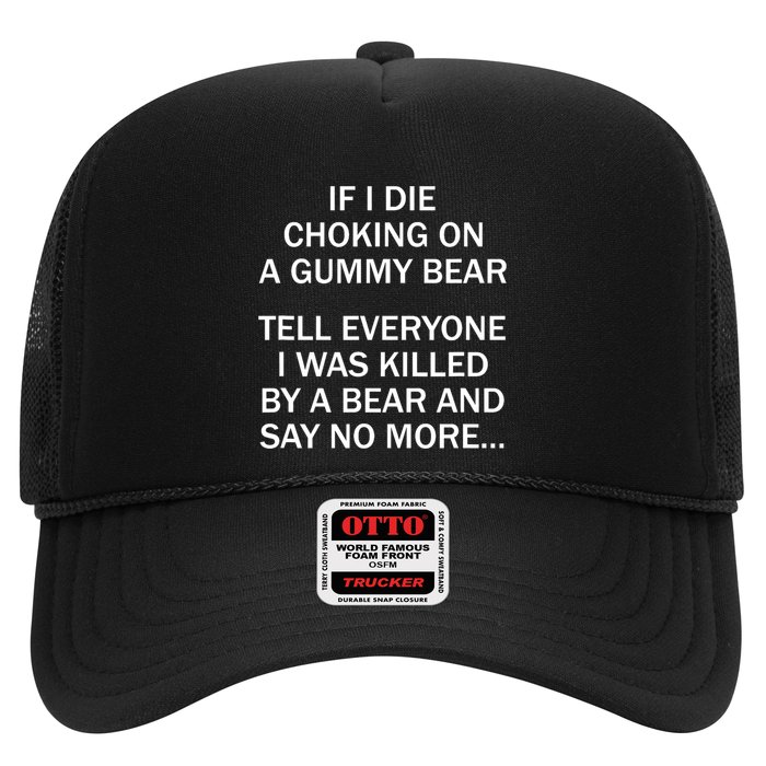 If I Die Choking On A Gummy Bear Tell Everyone I Was Killed Hat