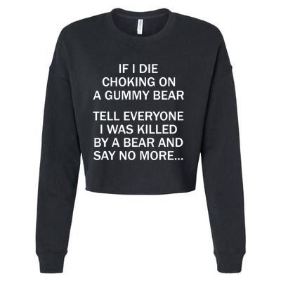 If I Die Choking On A Gummy Bear Tell Everyone I Was Killed Cropped Pullover Crew