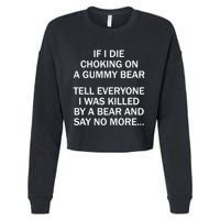 If I Die Choking On A Gummy Bear Tell Everyone I Was Killed Cropped Pullover Crew