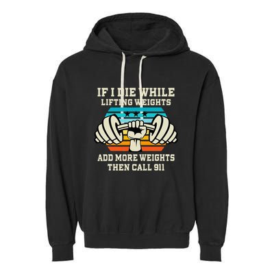 If I Die While Lifting Weights Funny Workout & Gym Gift Garment-Dyed Fleece Hoodie
