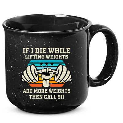 If I Die While Lifting Weights Funny Workout & Gym Gift 15oz Campfire Ceramic Mug