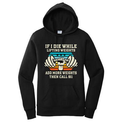 If I Die While Lifting Weights Funny Workout & Gym Gift Women's Pullover Hoodie
