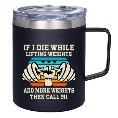 If I Die While Lifting Weights Funny Workout & Gym Gift 12oz Stainless Steel Coffee Mug