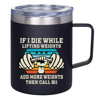 If I Die While Lifting Weights Funny Workout & Gym Gift 12oz Stainless Steel Coffee Mug
