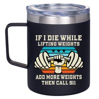 If I Die While Lifting Weights Funny Workout & Gym Gift 12oz Stainless Steel Coffee Mug