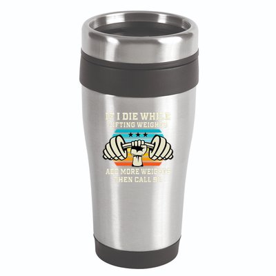 If I Die While Lifting Weights Funny Workout & Gym Gift 16oz Travel Tumbler