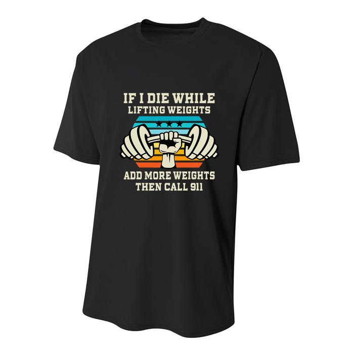 If I Die While Lifting Weights Funny Workout & Gym Gift Youth Performance Sprint T-Shirt