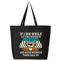 If I Die While Lifting Weights Funny Workout & Gym Gift 25L Jumbo Tote