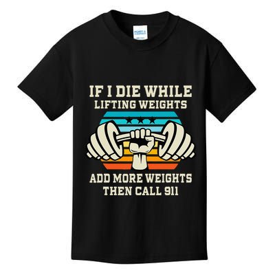 If I Die While Lifting Weights Funny Workout & Gym Gift Kids T-Shirt