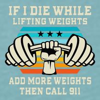 If I Die While Lifting Weights Funny Workout & Gym Gift Sueded Cloud Jersey T-Shirt