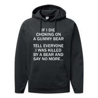 If I Die Choking On A Gummy Bear Tell Everyone I Was Killed Performance Fleece Hoodie