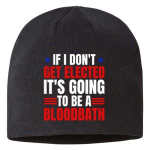 If I Dont Get Elected Its Going To Be A Bloodbath Trump Sustainable Beanie