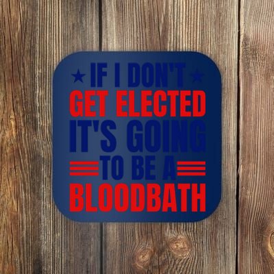 If I Dont Get Elected Its Going To Be A Bloodbath Trump Coaster