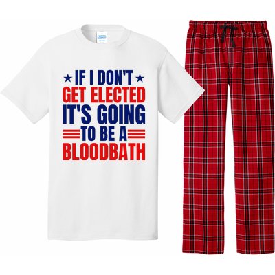 If I Dont Get Elected Its Going To Be A Bloodbath Trump Pajama Set