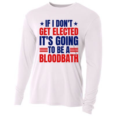 If I Dont Get Elected Its Going To Be A Bloodbath Trump Cooling Performance Long Sleeve Crew