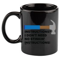 Instructions? I Dont Need No Handy And Carpenter Gift 11oz C Handle Ceramic Mug