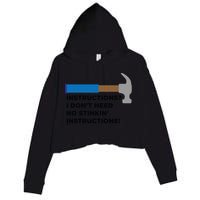 Instructions? I Dont Need No Handy And Carpenter Gift Crop Fleece Hoodie