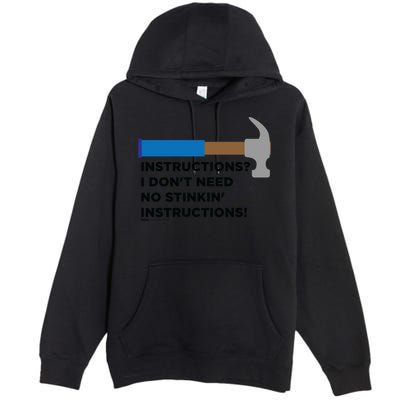 Instructions? I Dont Need No Handy And Carpenter Gift Premium Pullover Hoodie