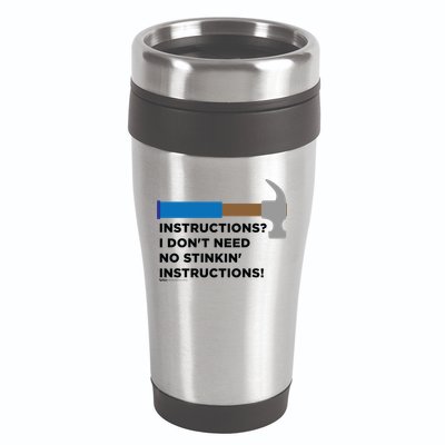 Instructions? I Dont Need No Handy And Carpenter Gift 16oz Travel Tumbler