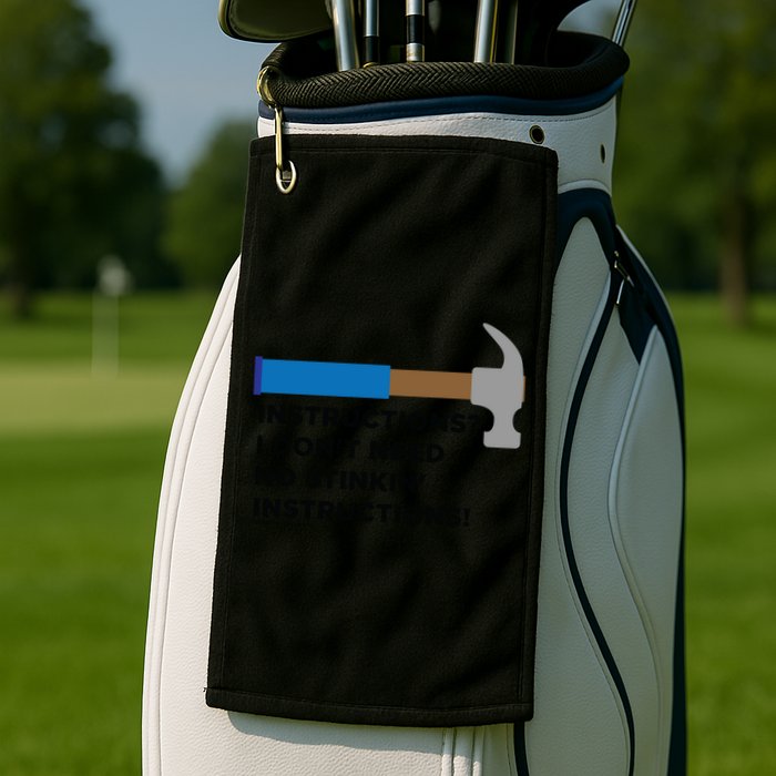 Instructions? I Dont Need No Handy And Carpenter Gift Golf Towel