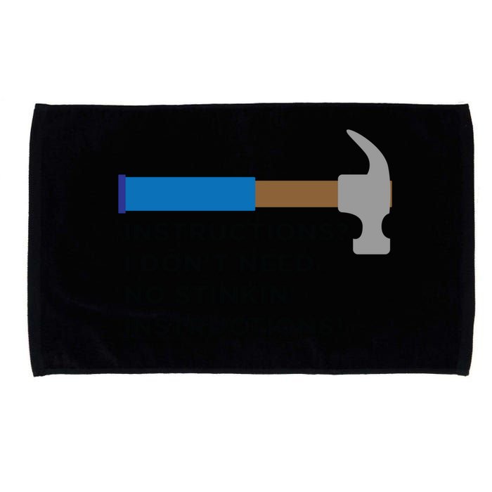 Instructions? I Dont Need No Handy And Carpenter Gift Microfiber Hand Towel