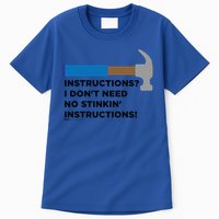 Instructions? I Dont Need No Handy And Carpenter Gift Tall T-Shirt