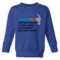 Instructions? I Dont Need No Handy And Carpenter Gift Toddler Sweatshirt