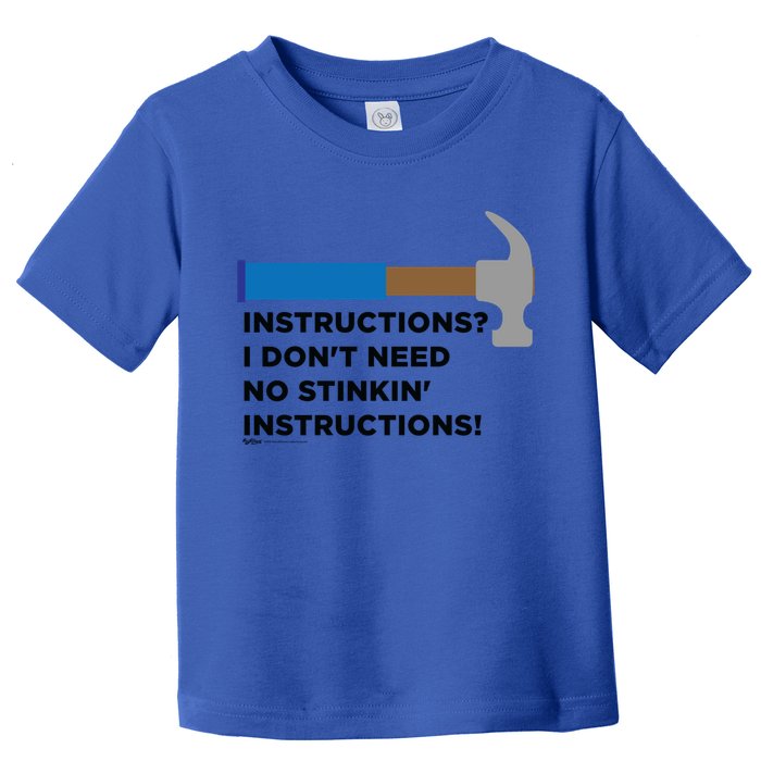 Instructions? I Dont Need No Handy And Carpenter Gift Toddler T-Shirt