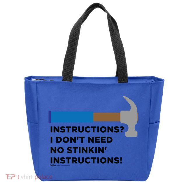 Instructions? I Dont Need No Handy And Carpenter Gift Zip Tote Bag