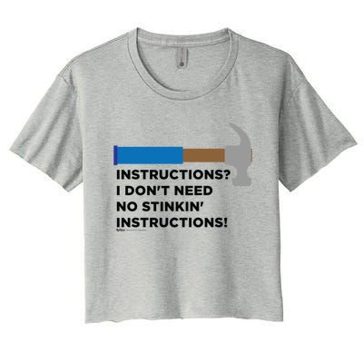 Instructions? I Dont Need No Handy And Carpenter Gift Women's Crop Top Tee