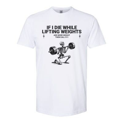 If I Die While Lifting Workout Softstyle® CVC T-Shirt