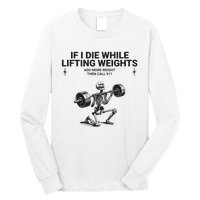 If I Die While Lifting Workout Long Sleeve Shirt