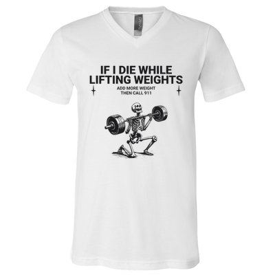 If I Die While Lifting Workout V-Neck T-Shirt