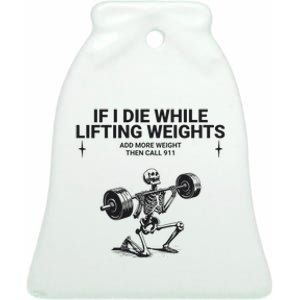 If I Die While Lifting Workout Ceramic Bell Ornament