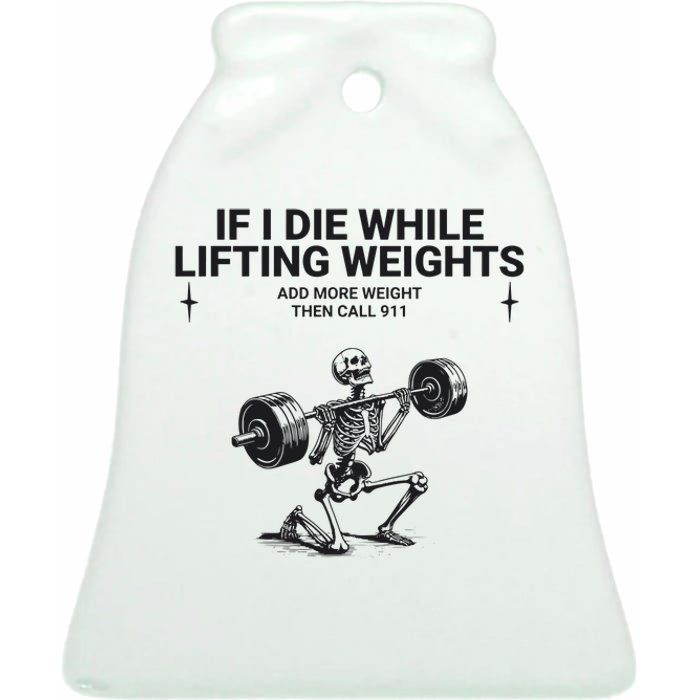 If I Die While Lifting Workout Ceramic Bell Ornament