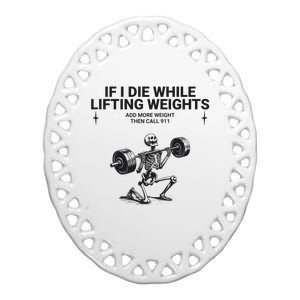 If I Die While Lifting Workout Ceramic Oval Ornament