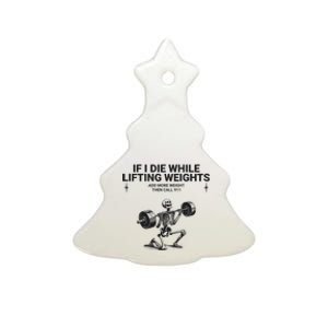 If I Die While Lifting Workout Ceramic Tree Ornament