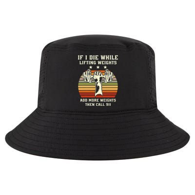 If I Die While Lifting Weights Fitness Gym Lover Bodybuilder Cool Comfort Performance Bucket Hat