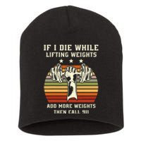 If I Die While Lifting Weights Fitness Gym Lover Bodybuilder Short Acrylic Beanie