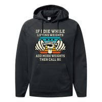 If I Die While Lifting Weights Funny Workout & Gym Gift Performance Fleece Hoodie