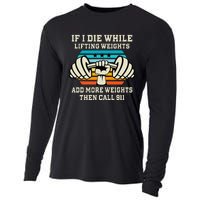 If I Die While Lifting Weights Funny Workout & Gym Gift Cooling Performance Long Sleeve Crew